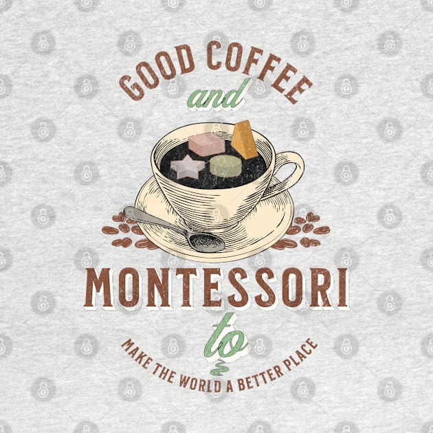 Good Coffee And Montessori Quote by Sivan's Designs